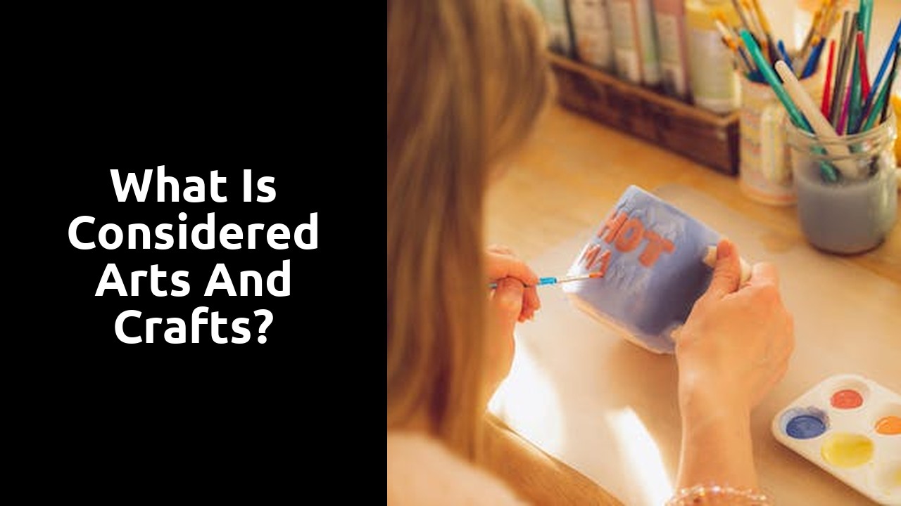 What is considered Arts and Crafts?