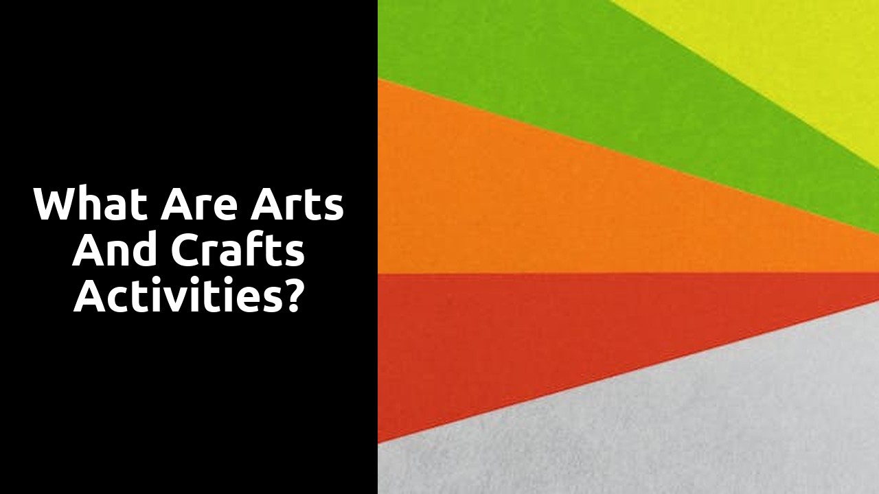 What are Arts and Crafts activities?